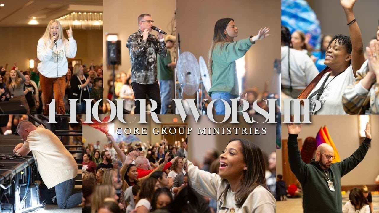1 HOUR WORSHIP | CORE GROUP MINISTRIES 