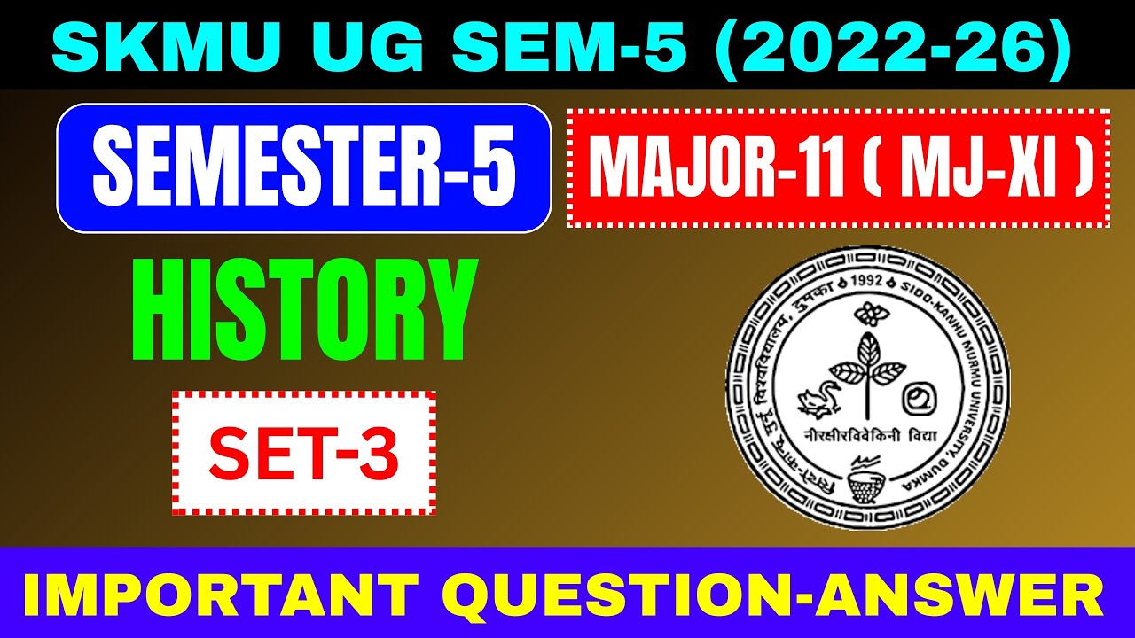 SKMU UG SEM-5 (2022–26) History MJ-11 Set-3 | SKMU Dumka | Major-11 Semester-5