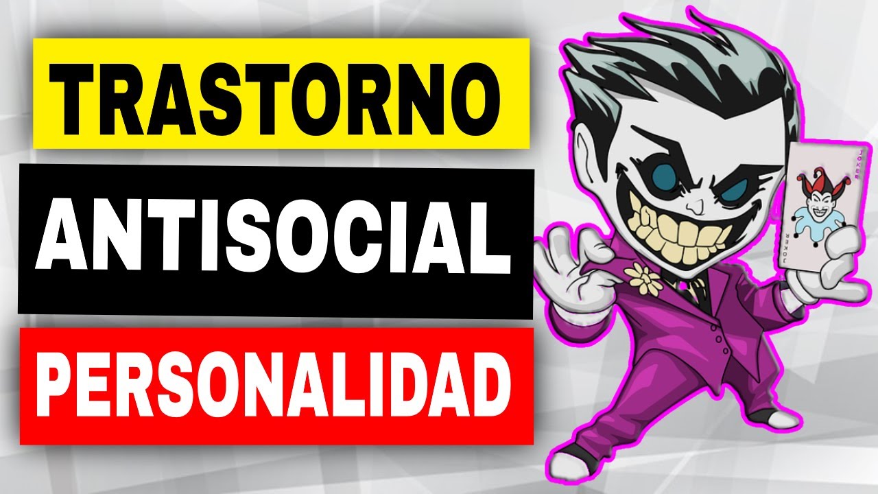 TRASTORNO ANTISOCIAL DE PERSONALIDAD (SOCIÓPATAS y PSICÓPATAS)