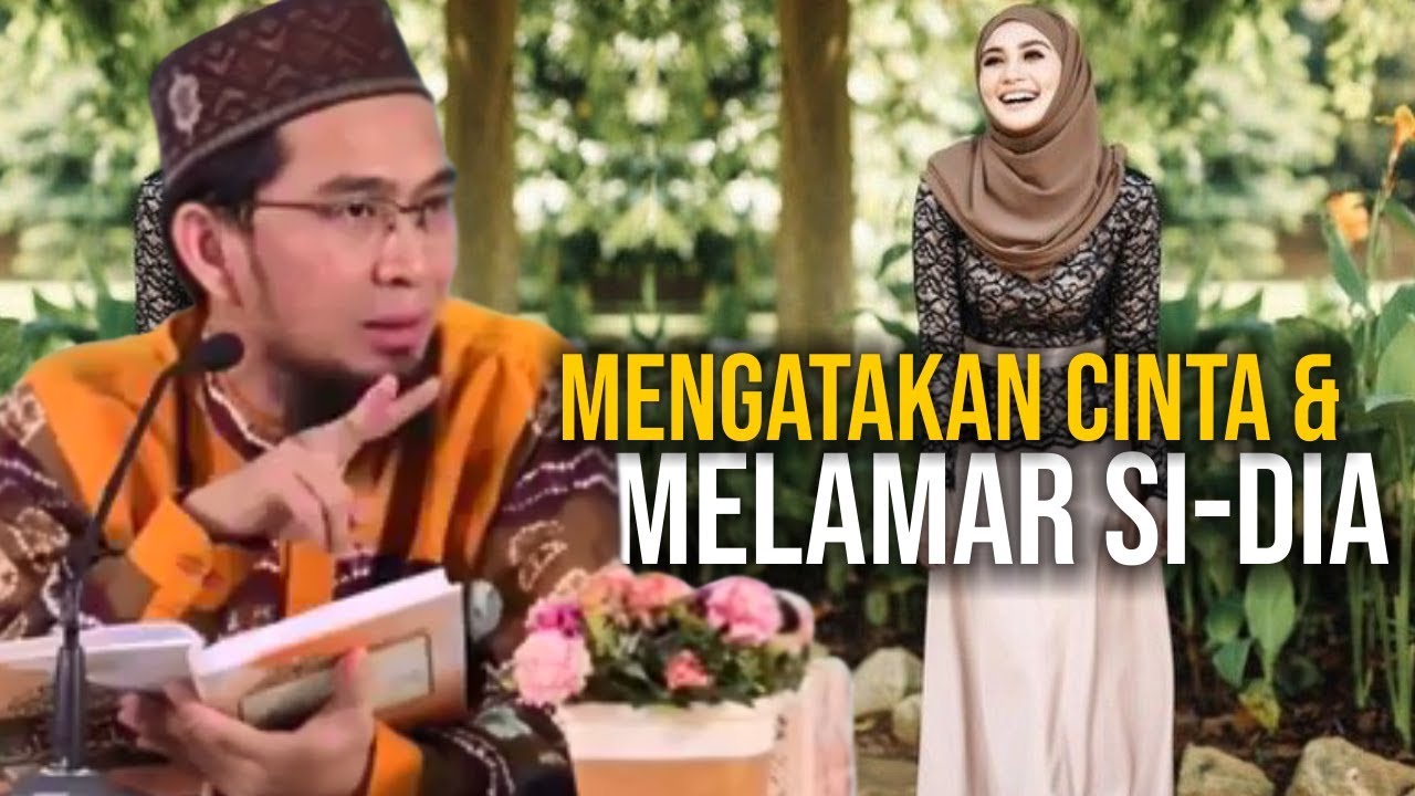 Cara Mengatakan CINTA kepada Wanita dan Melamarnya - Ustadz Adi Hidayat LC MA
