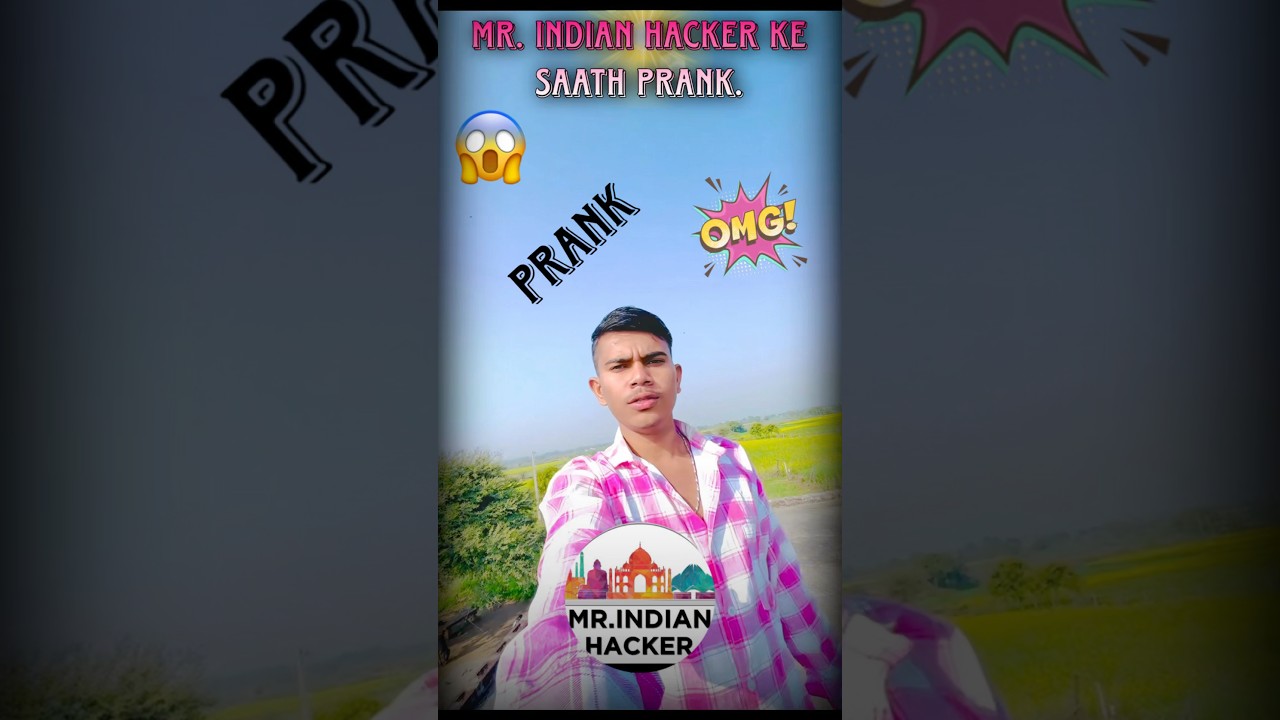 Mr. Indian hacker Ke Saath prank.|| ￼OMG 😱😱 