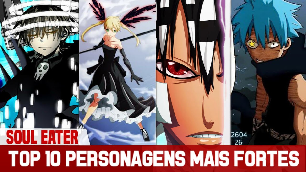 TOP 10 PERSONAGENS MAIS FORTES DE SOUL EATER