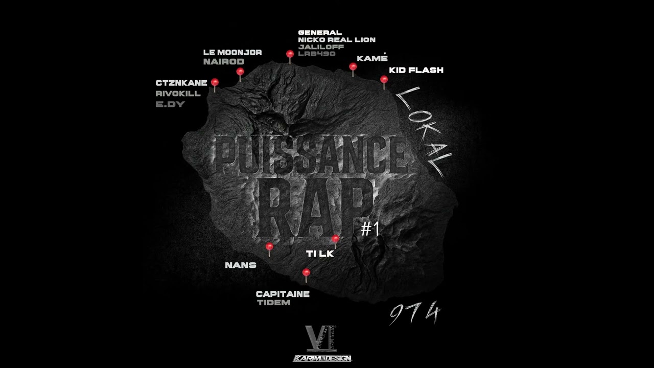 Puissance Rap 974 #1( Tidem,LRB, Le Monjor, E.DY, CTZN KANE, Jalil Off, NICKO, Rivokill...etc)