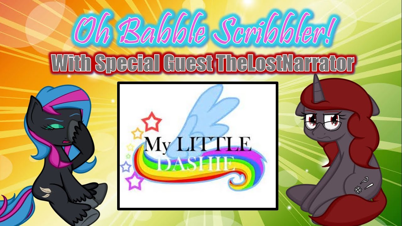 Oh Babble Scribbler! [MLP Podcast] ‘My Little Dashie’ [with TheLostNarrator]