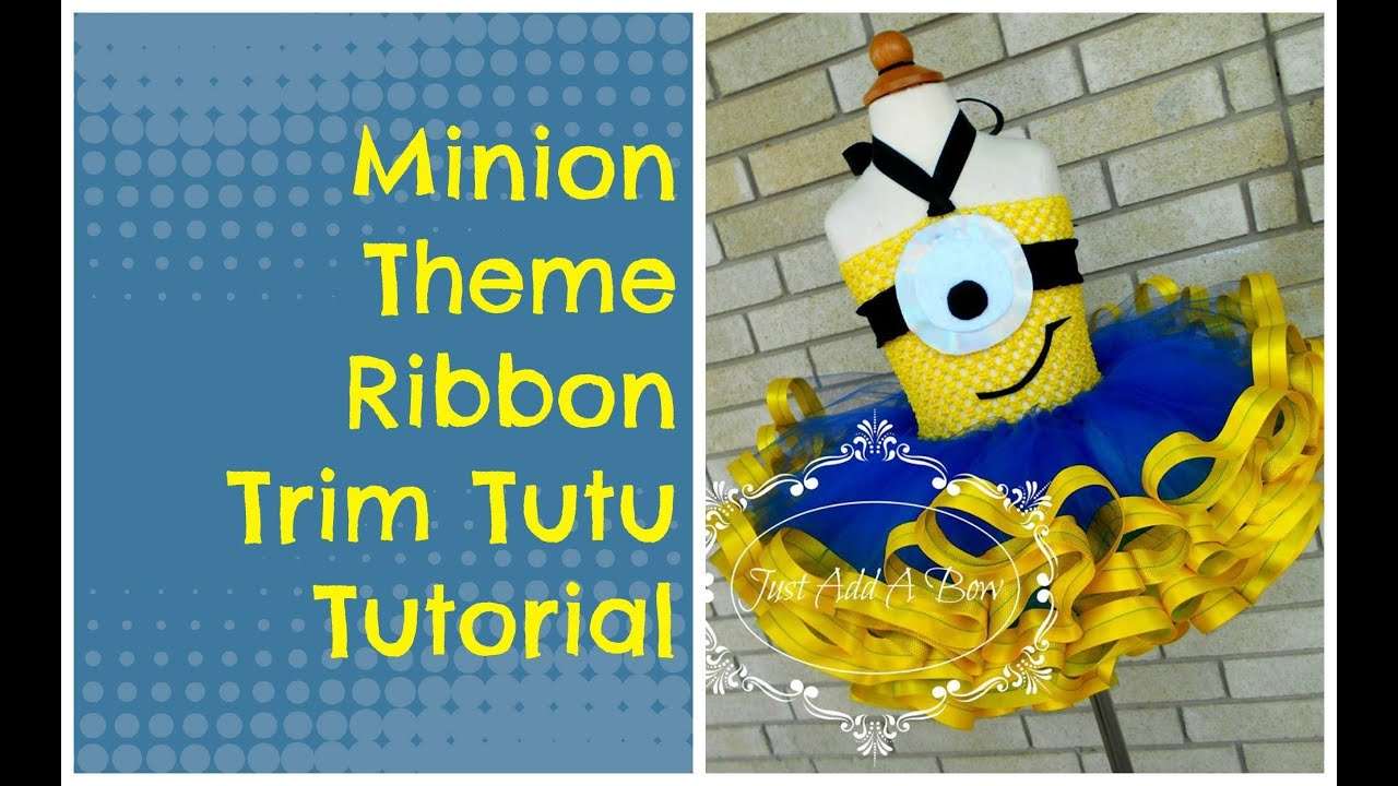 HOW TO: Make a Minion Theme Ribbon Trim Tutu by Just Add A Bow