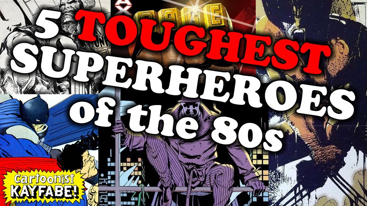 WHO YOU GOT? The 5 Toughest Superheroes of the 1980s