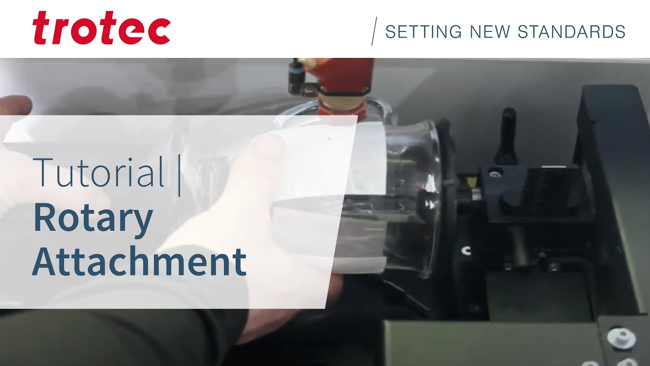 Tutorial for Laser Engraving with a Rotary Attachment | Trotec Laser