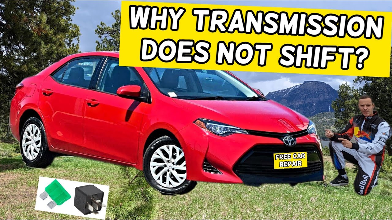 WHY TRANSMISSION DOES NOT SHIFT TOYOTA COROLLA 2013 2014 2015 2016 2017 2018 2019