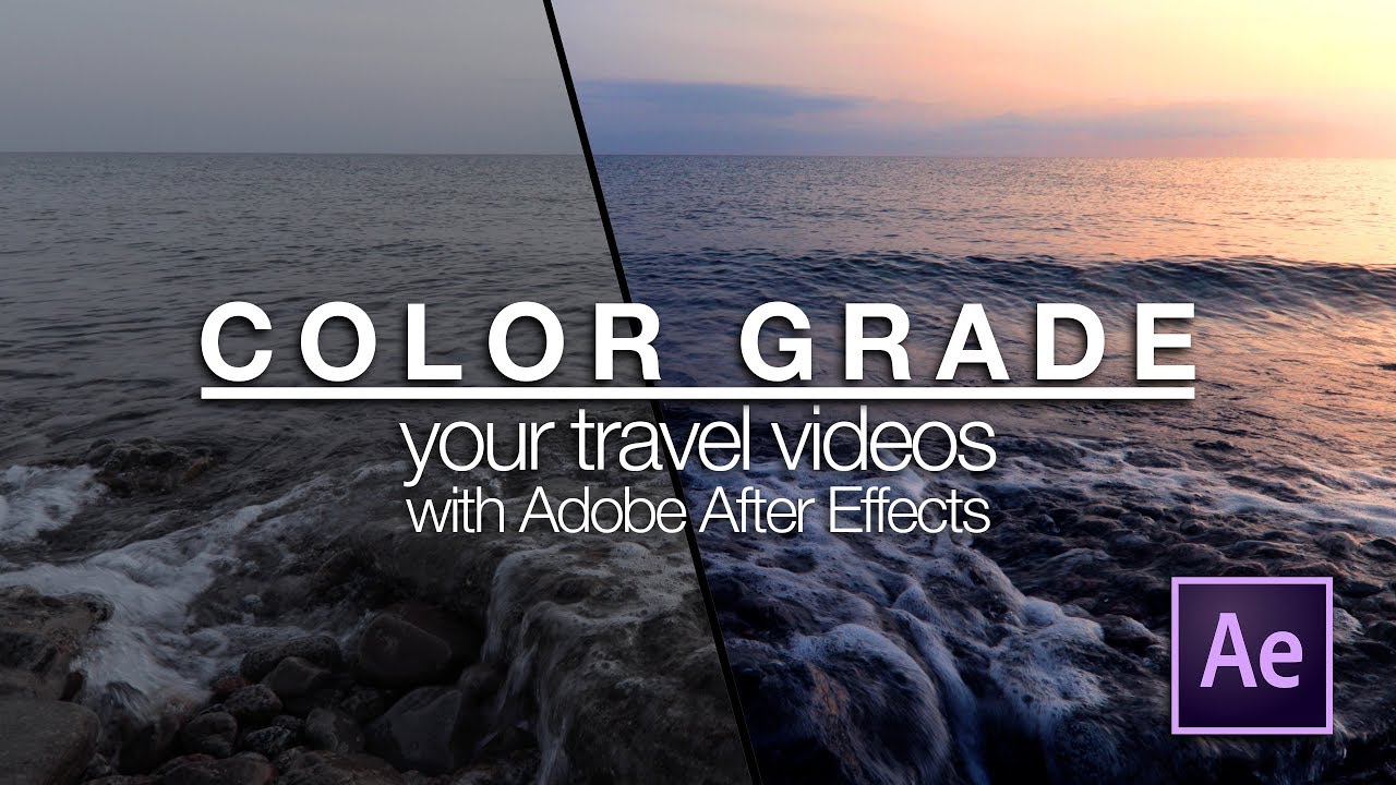 How To Color Grade Your Travel Videos In Adobe After Effects