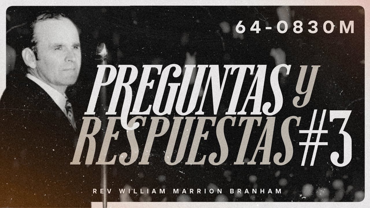 64-0830M | Preguntas Y Respuestas #3 | #williammarrionbranham | #elmensajedelahora | #viral
