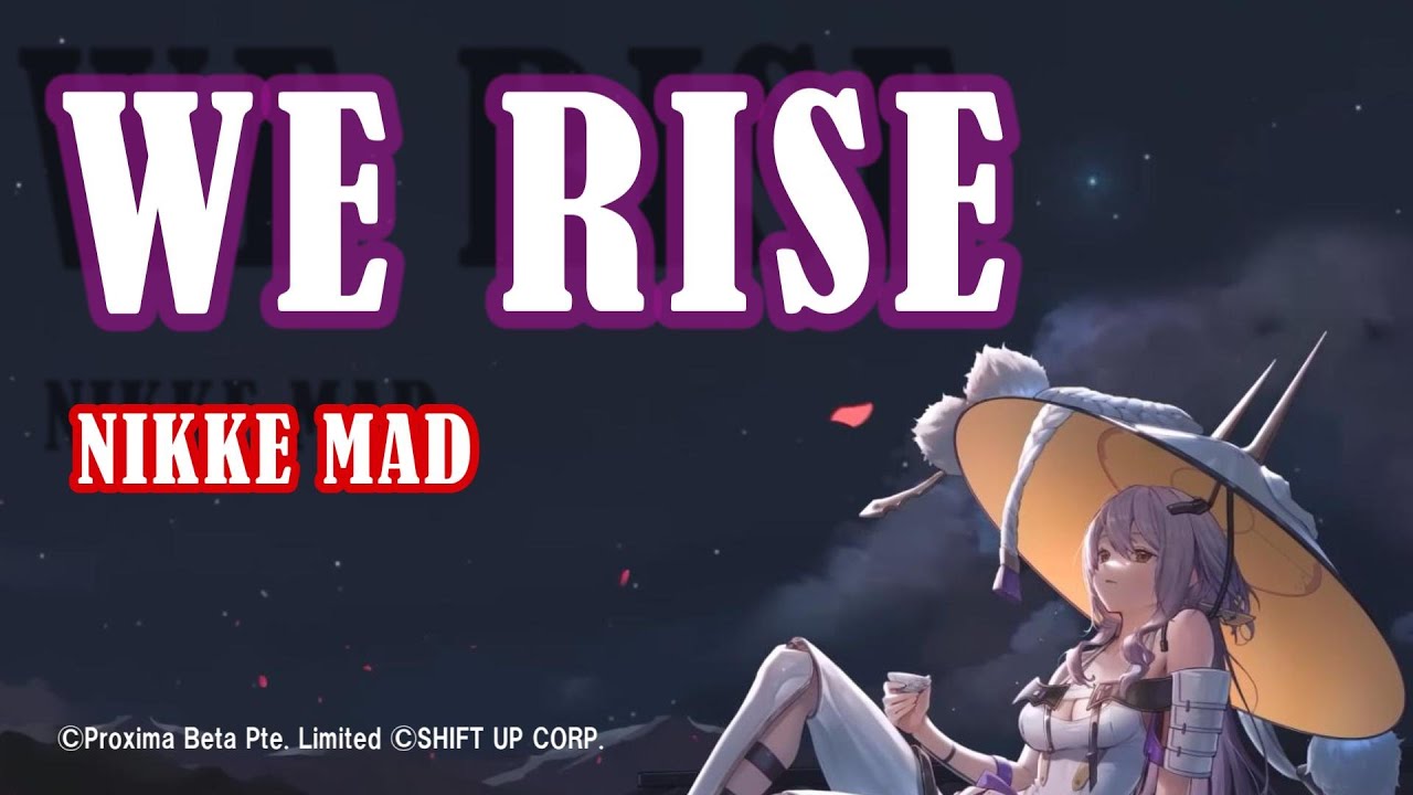 【NIKKE｜MAD】WE RISE（Full Ver.）Celebrating the 3rd anniversary【GODDESS OF VICTORY：NIKKE】