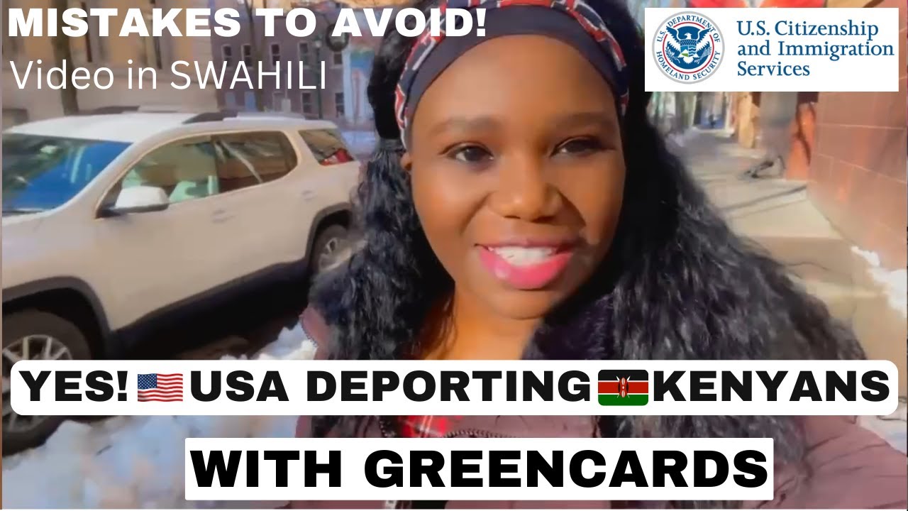 NIKUBAYA!🇺🇸DEPORTATION hata na GREENCARD | Kenyans with greencard avoid these Critical Mistakes