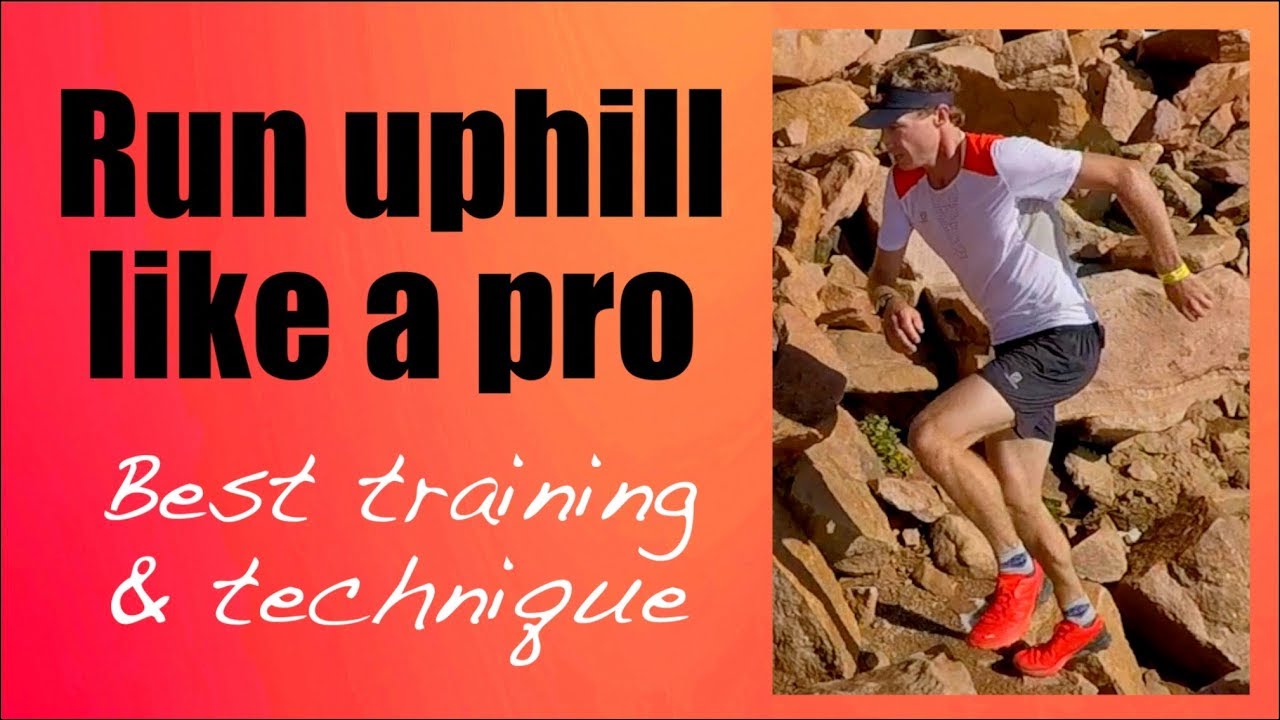 Get faster uphill! ULTIMATE UPHILL RUNNING masterclass (training & technique)