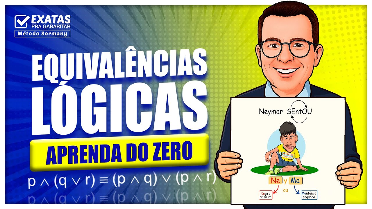 EQUIVALÊNCIAS LÓGICAS APRENDA DO ZERO!