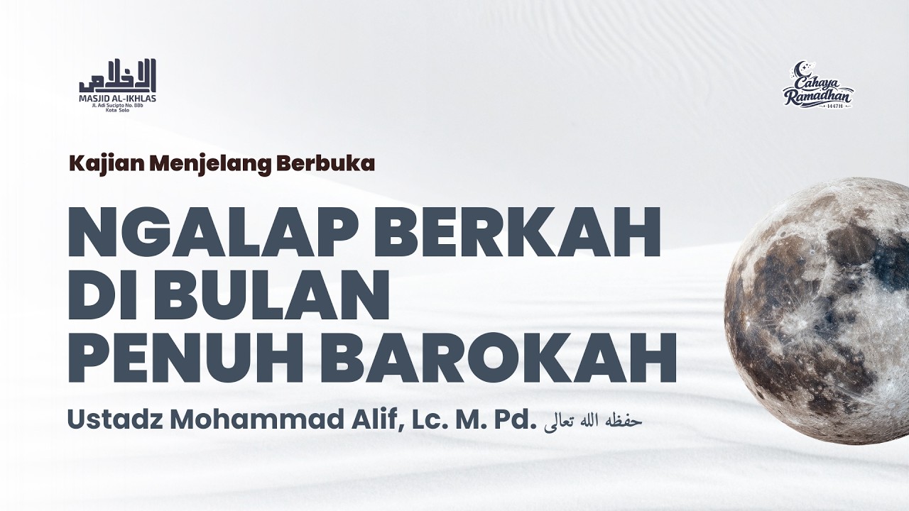 Ngalap Berkah Di Bulan Penuh Barokah | Ustadz Mohammad Alif, Lc., M. Pd. حفظه الله تعالى
