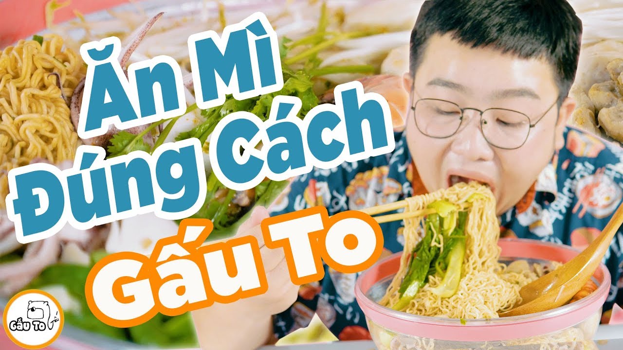 Gấu Ơi Ăn Gì | Ăn Tô Mì Bự Chà Bá , Siêu Nhiều Topping | Gấu To