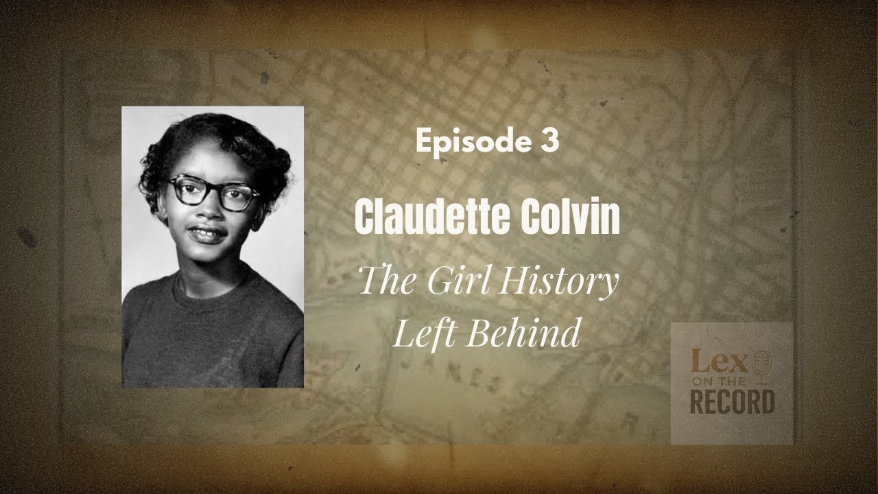 Episode 3: Claudette Colvin - The Girl History Left Behind