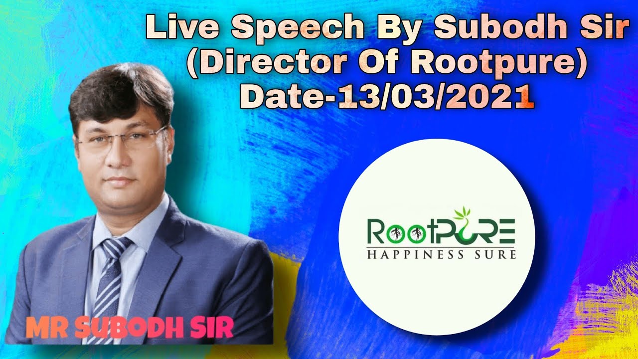 Live Speech By Subodh Sir(Director Of Rootpure) || Date-13/03/2021 || Rootpure Network Marketing