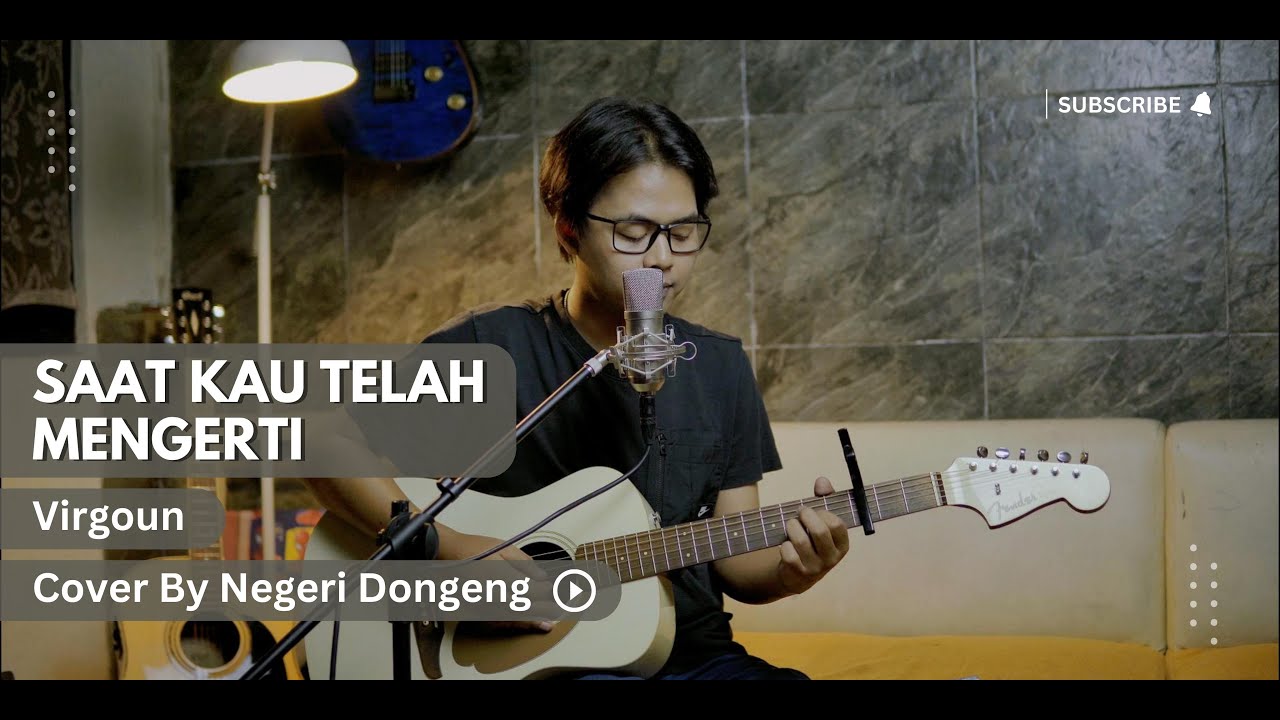 Virgoun - Saat Kau Telah Mengerti ( Cover By Negeri Dongeng )