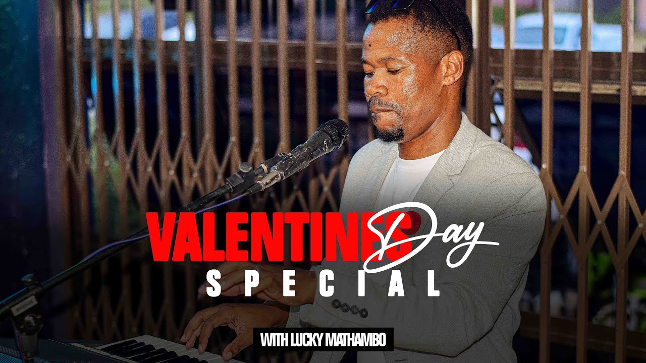 Valentines Day Special with Lucky Mathambo