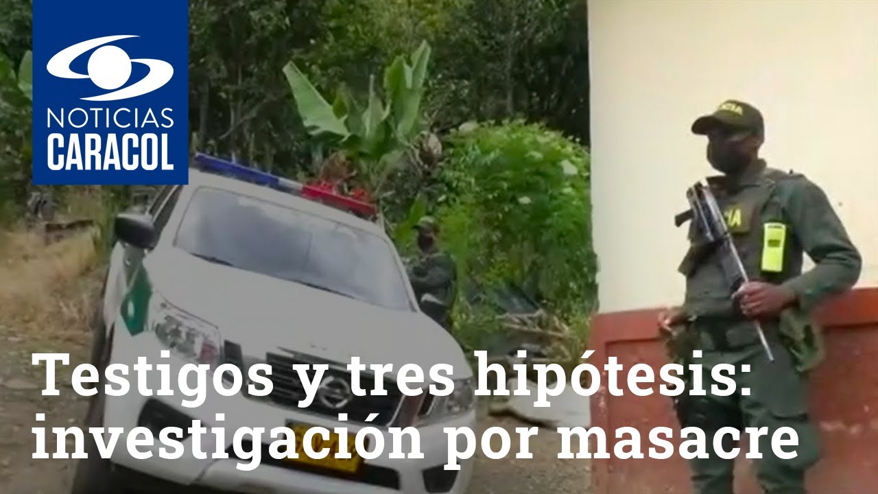 Cuatro testigos y tres hipótesis: así avanza investigación por masacre en Samaniego