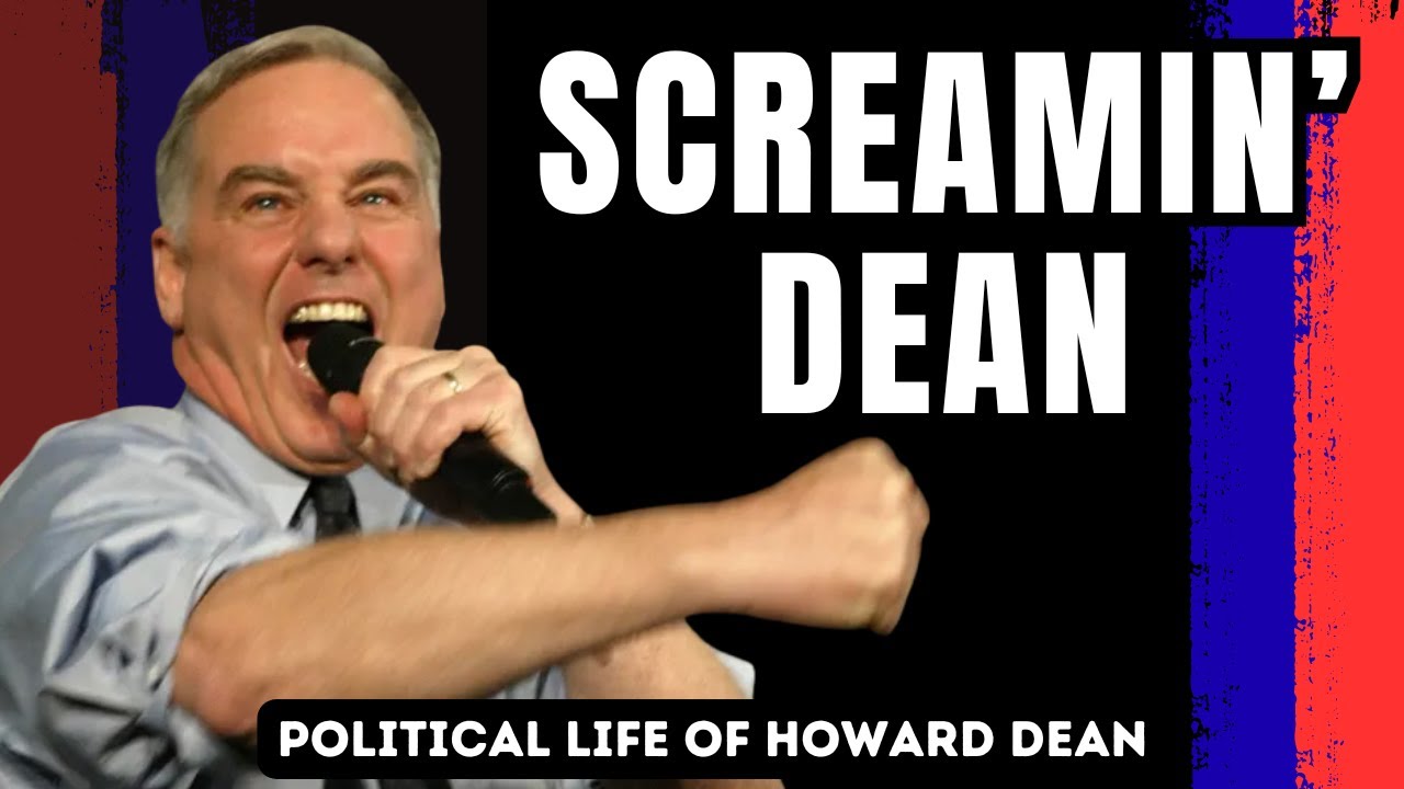 From Doctor to Scream: The Political Story of Howard Dean