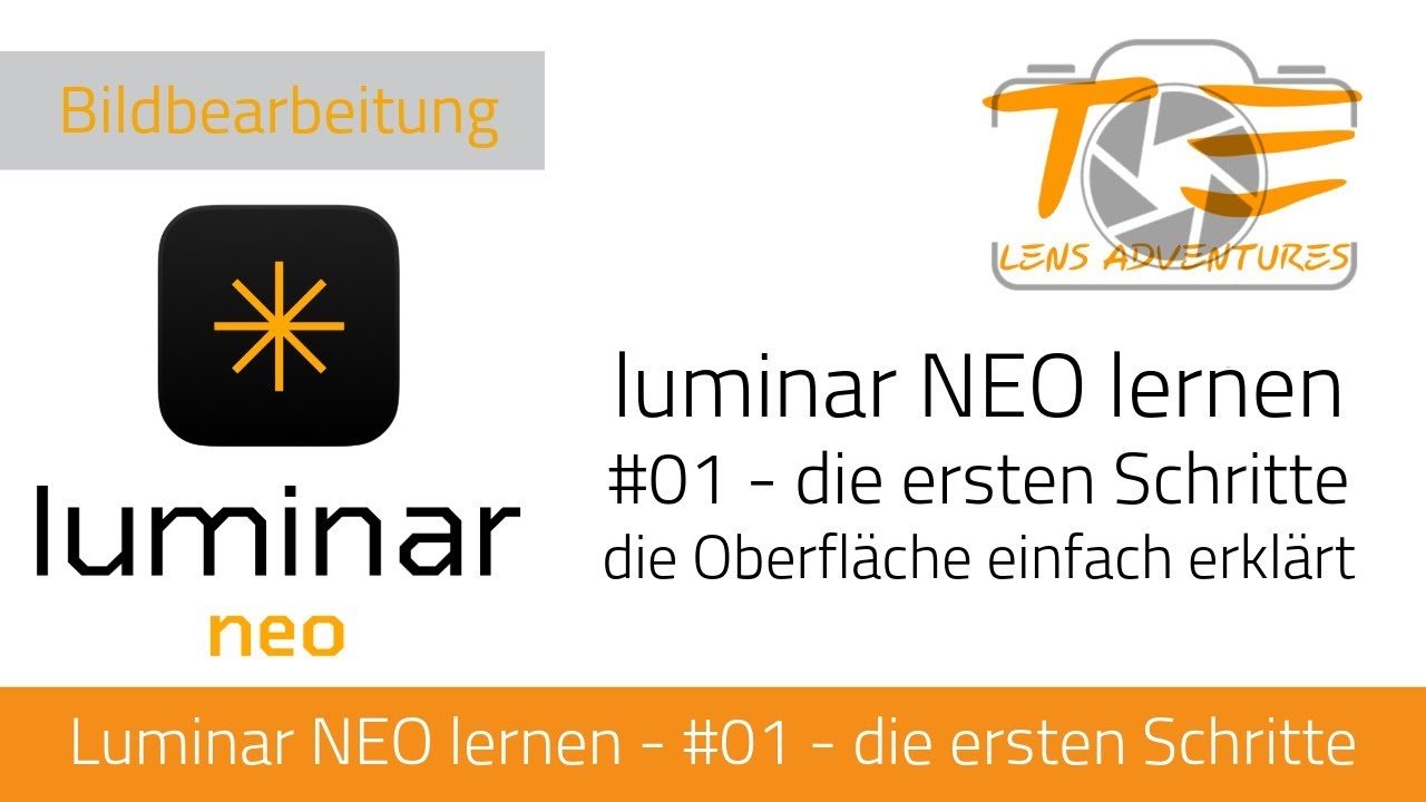 Luminar Neo #01 - starten leicht gemacht, die Oberfläche einfach erklärt