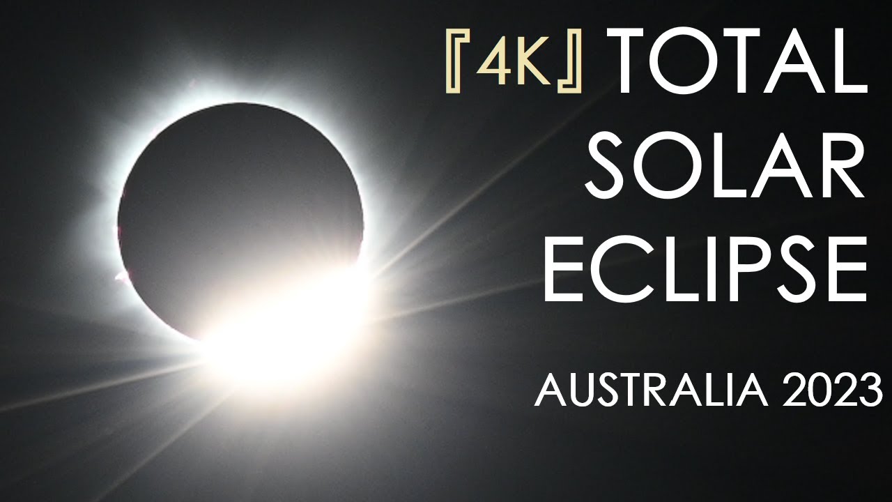 【4K】Total/Hybrid Solar Eclipse 2023