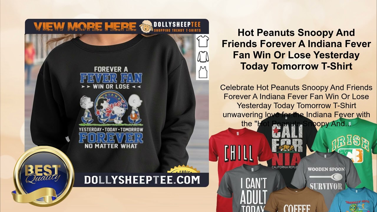 Hot Peanuts Snoopy And Friends Forever Indiana Fever Win Or Lose Yesterday Today Tomorrow T-Shirt