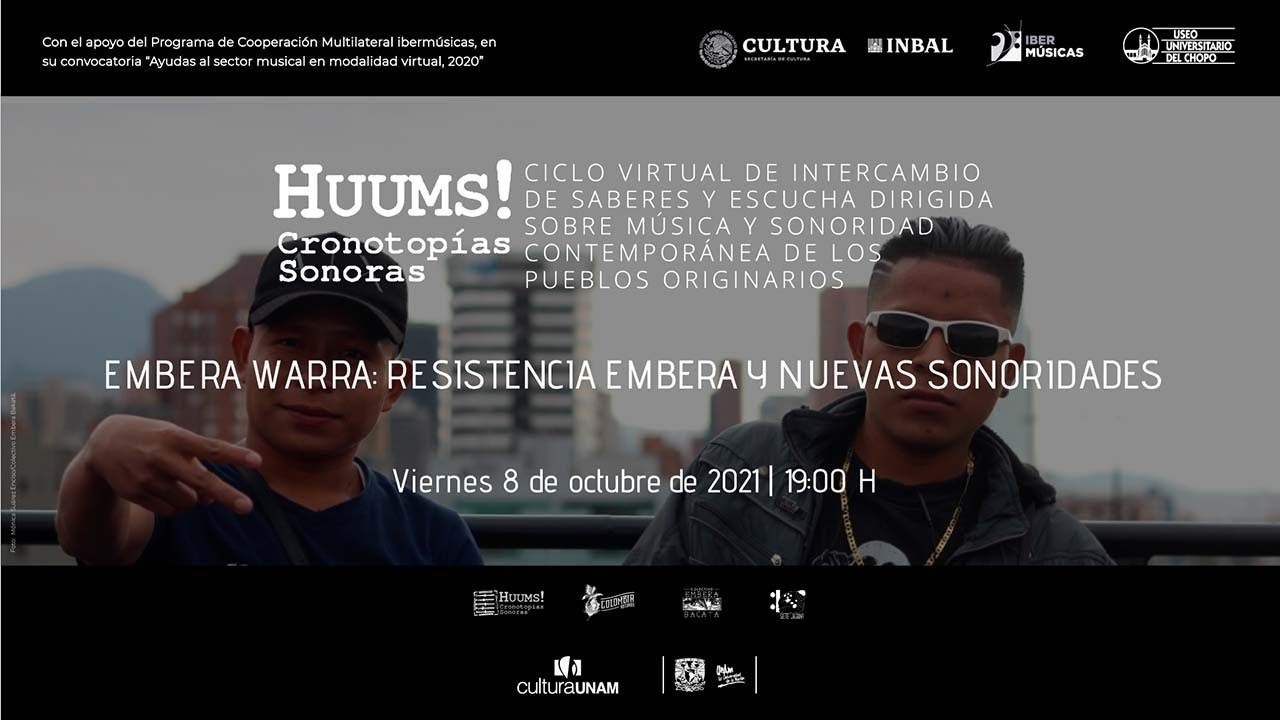 Huums! Cronotop&iacute;as Sonoras. Episodio II - Embera Warra: Resistencia Embera Y Nuevas Sonoridades