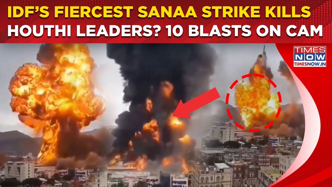 Inside IDF's Deadliest Revenge Blitz In Yemen: Top Houthi Leaders Killed? 10 Sanaa Blasts On Cam
