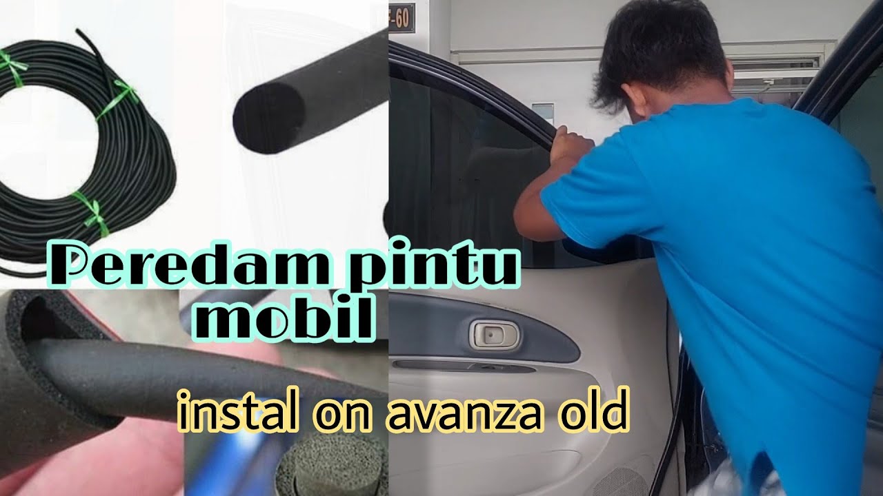 Cara pasang peredam universal karet O di pintu mobil avanza