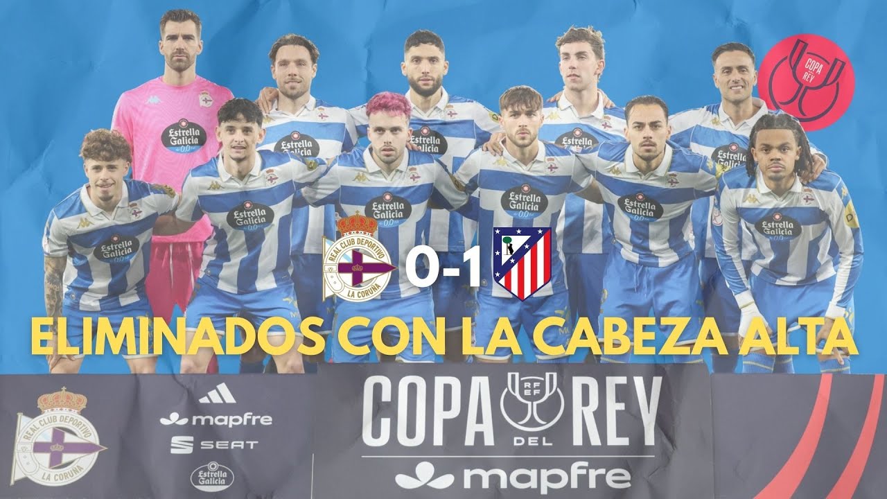 POST PARTIDO: DÉPOR 0-1 ATLETI | El Deportivo se despide de la Copa del Rey