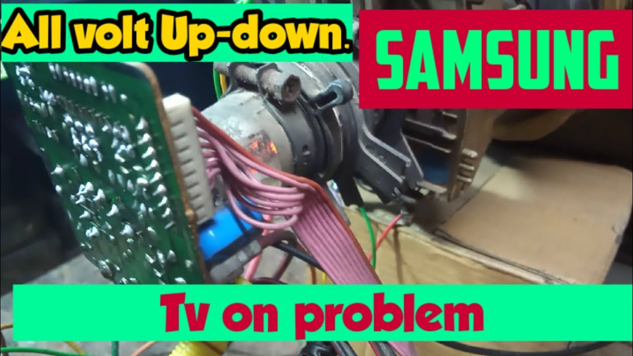 Samsung CRT TV ALL VOLTAGE UP-DOWN , TV ON PROBLEM.