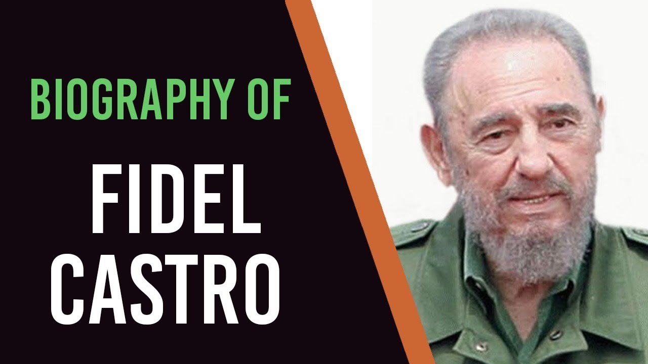 Biography of Fidel Castro, Cuban communist revolutionary, Former Prime Minister & President of Cuba