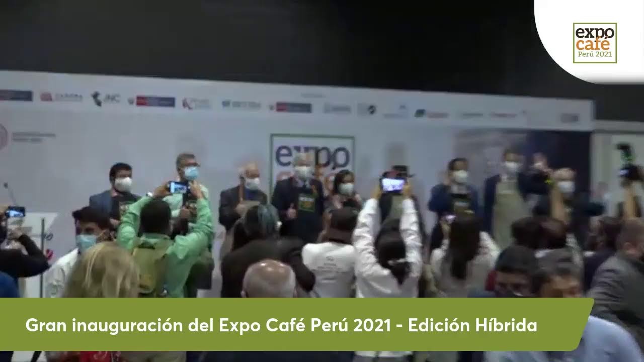 Gran inauguraci&oacute;n del Expo Caf&eacute; Per&uacute; 2021 - Edici&oacute;n H&iacute;brida