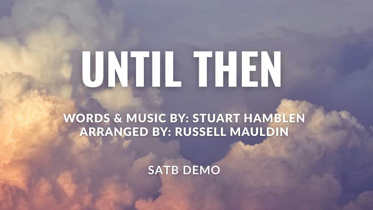 Until Then (Hymn) | SATB with Lyrics