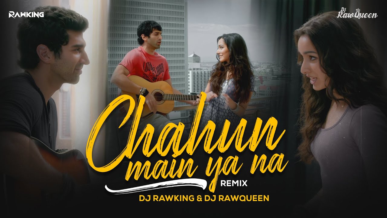 Chahun Main Ya Naa - Afro House Remix | Dj RawKing | Dj RawQueen | Aditya Roy Kapur, Shraddha Kapoor