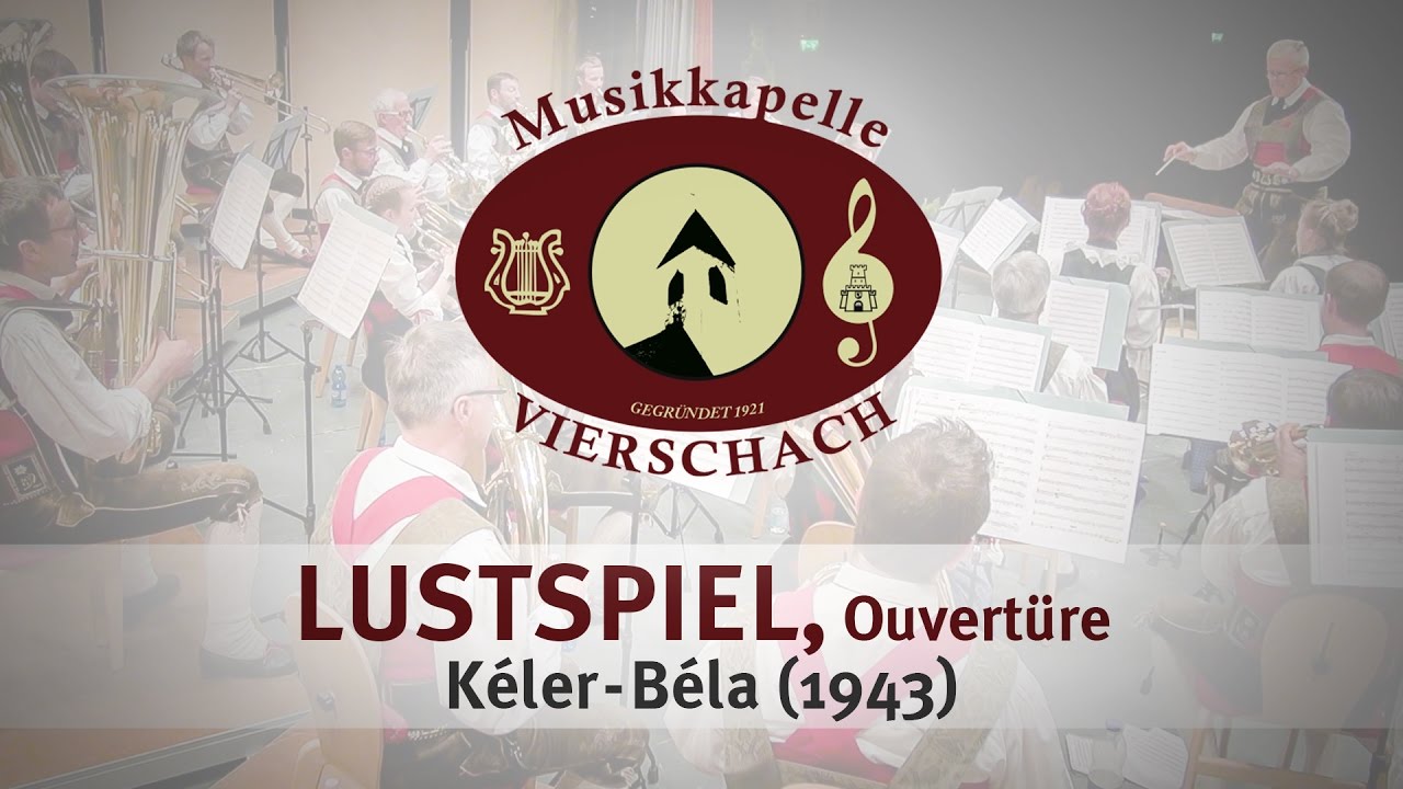 Lustspiel, Ouvertüre - Kéler-Béla | Musikkapelle Vierschach