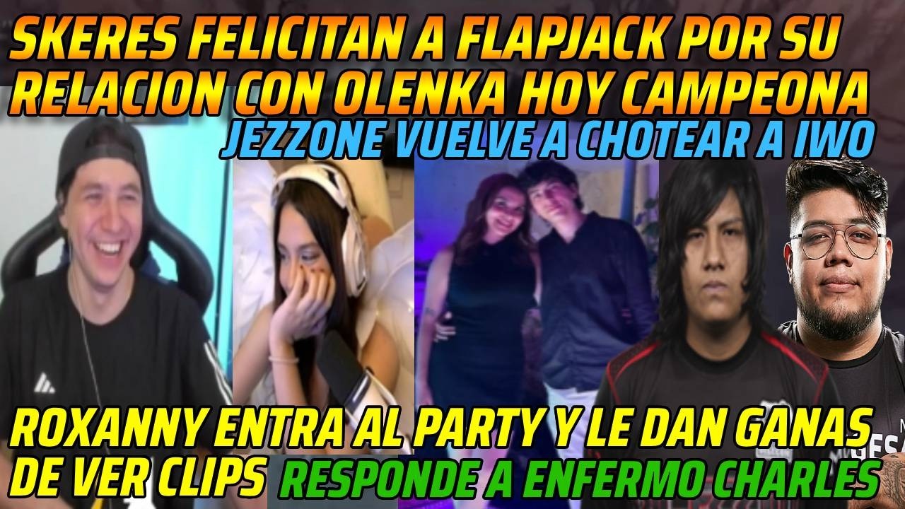 😂SKERES FELICITAN A FLAPJACK POR SU RELACION CON OLENKA HOY CAMPEONA😂VUELVE A JUGAR CON ROXANNY😂