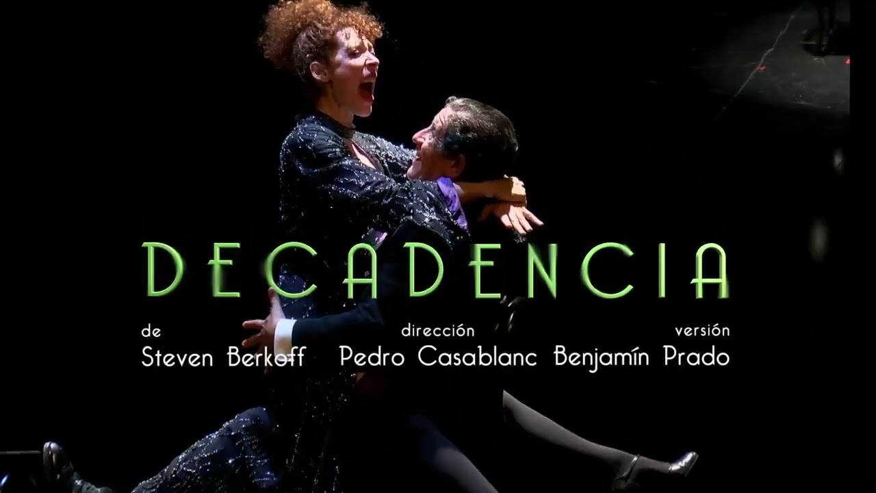 DECADENCIA.   Texto: Steven Berkoff . Direcci&oacute;n: Pedro Casablanc.