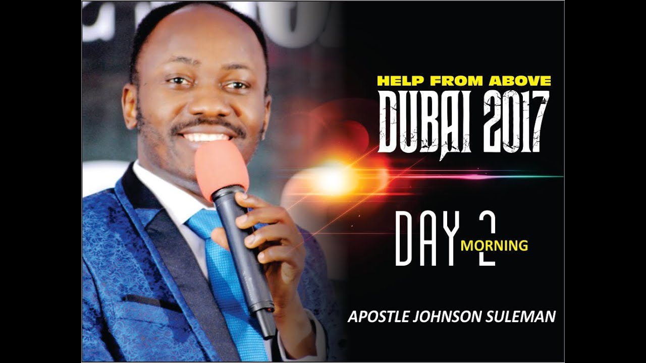 Help From Above DUBAI ( Day 2 Morning Session) LIVE  with APOSTLE JOHNSON SULEMAN