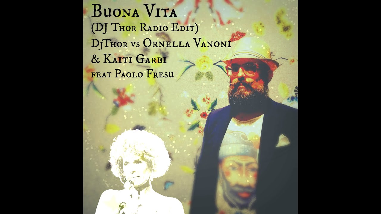 Buona Vita (DJ Thor Radio Edit) DjThor vs Ornella Vanoni & Kaiti Garbi feat Paolo Fresu