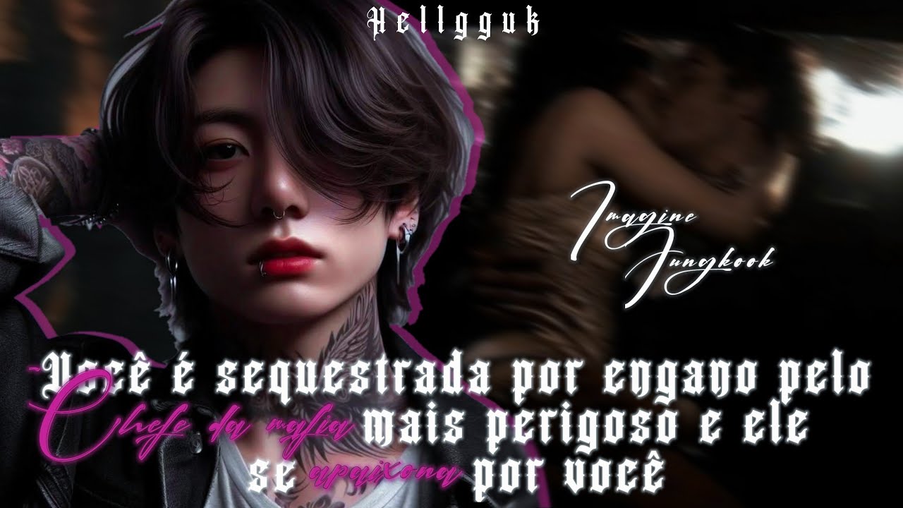 ཻུ Sequestrada por engano pelo mafioso mais perigoso e ele fica obcecado por ti | imagine jungkook