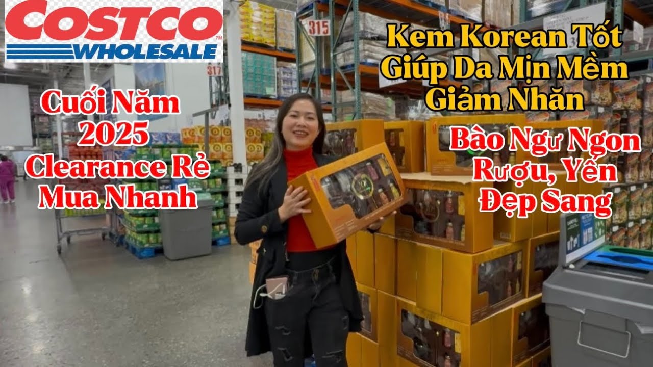 Costco Cuối Năm Clearance Rẻ Kem Mịn Da Giảm Nhăn, Hàng Mới Cho Tết Bào Ngư, Rượu, Yến Tổ