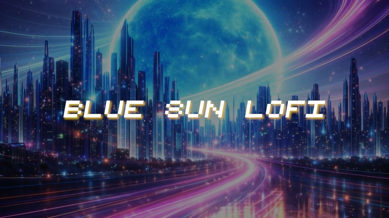 Blue sun lofi