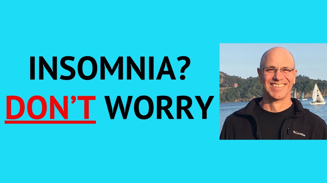 6 Reasons to NOT Worry If You Have Insomnia