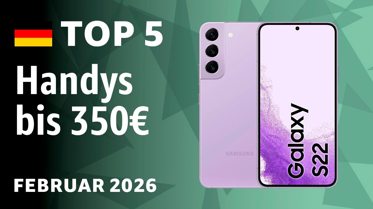TOP-5: Die besten Handys bis 350&euro; &ndash; Test und Vergleich im Februar 2026!