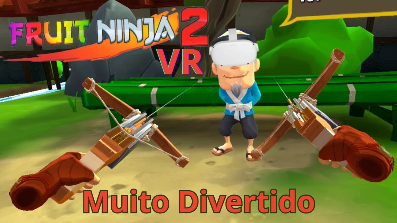 FRUIT NINJA 2 VR - COMPREI!! O JOGUINHO É MUITO DIVERTIDO