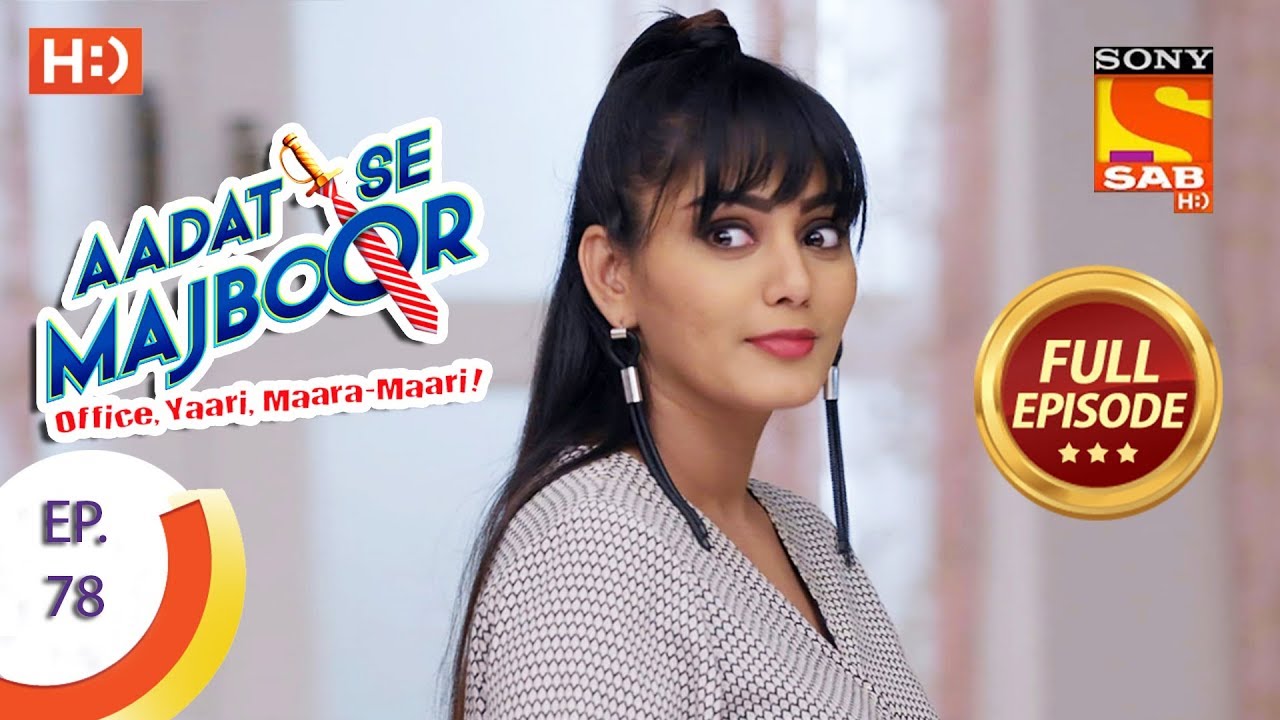 Aadat Se Majboor - Ep 78 - Full Episode - 18th January, 2018